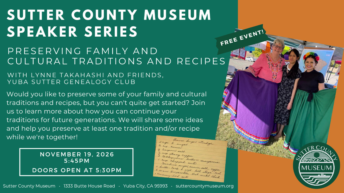 Sutter County Museum Speaker Series: <em>Preserving Family and Cultural Traditions and Recipes</em> flyer